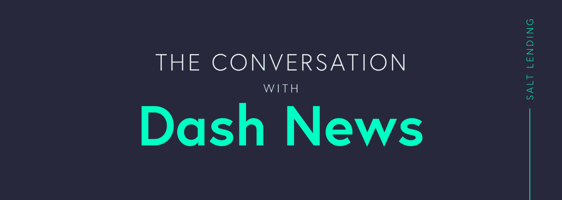 Dash News interviews SALT's Rob Odell for The Conversation series