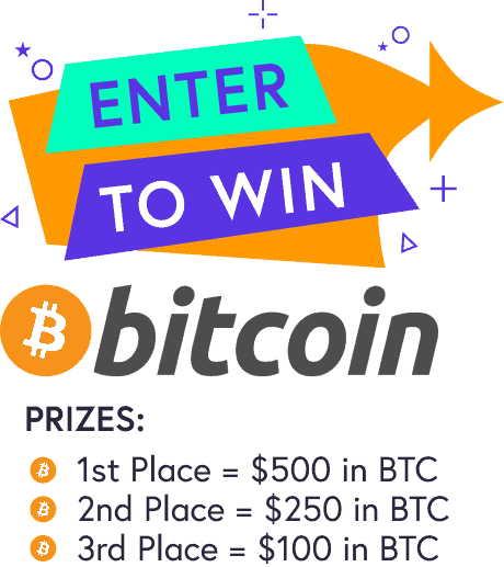 Enter To Win (Prizes: 1st Place = $500 in BTC, 2nd Place = $250 in BTC, 3rd Place = $100 in BTC)