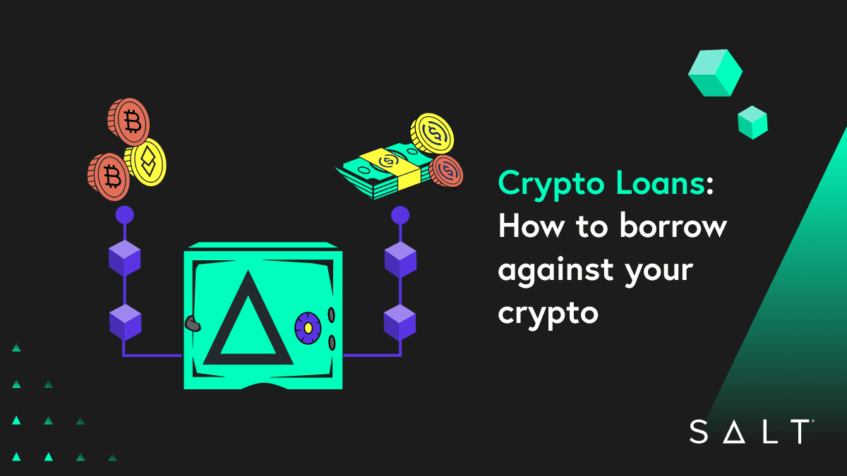 Crypto Loan: How to borrow against your crypto